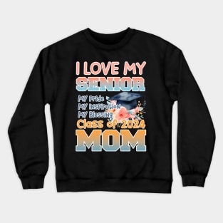 I love my senior mom 2024 Proud senior mom Gift For Women Mother day Crewneck Sweatshirt